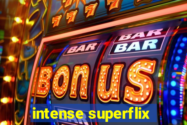 intense superflix